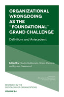 Organizational Wrongdoing as the "Foundational" Grand Challenge : Definitions and Antecedents-9781837532797