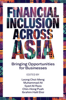 Financial Inclusion Across Asia : Bringing Opportunities for Businesses-9781837533053