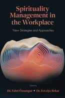 Spirituality Management in the Workplace : New Strategies and Approaches-9781837534517