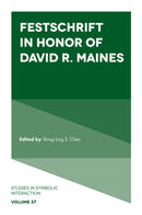 Festschrift in Honor of David R. Maines-9781837534876
