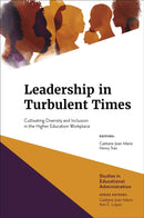 Leadership in Turbulent Times : Cultivating Diversity and Inclusion in the Higher Education Workplace-9781837534951
