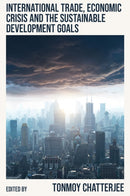 International Trade, Economic Crisis and the Sustainable Development Goals-9781837535873