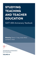 Studying Teaching and Teacher Education : ISATT 40th Anniversary Yearbook-9781837536238