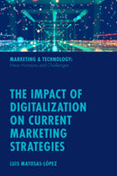 The Impact of Digitalization on Current Marketing Strategies-9781837536870