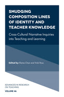 Smudging Composition Lines of Identity and Teacher Knowledge : Cross-Cultural Narrative Inquiries into Teaching and Learning-9781837537433