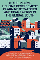 Mixed-Income Housing Development Planning Strategies and Frameworks in the Global South-9781837538157