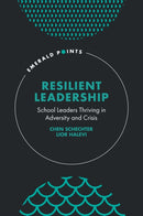 Resilient Leadership : School Leaders Thriving in Adversity and Crisis-9781837539093