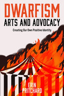 Dwarfism Arts and Advocacy : Creating Our Own Positive Identity-9781837539239