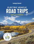 Lonely Planet Electric Vehicle Road Trips USA & Canada-9781837581962