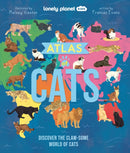 Lonely Planet Kids Atlas of Cats : Discover 100 Amazing Domestic & Wild Cat Breeds with Stunning Illustrations, Fun Facts, Cat Senses & Global Origins-9781837582600