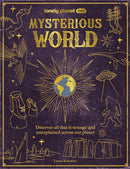 Lonely Planet Kids Mysterious World : Discover All That is Strange and Unexplained Across our Planet-9781837583034