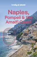Lonely Planet Naples, Pompeii & the Amalfi Coast : Detailed Itineraries | Travel Like a Local | Insider Tips | Covers Naples, Pompeii, Capri, Sorrento, Amalfi, Salerno, and more-9781837583386