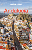 Lonely Planet Andalucia : Detailed Itineraries | Travel Like a Local | Insider Tips | Covers Sevilla & Huelva, Cadiz & Gibraltar, Malaga, Cordoba & Jaen, and more-9781837583621