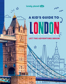 Lonely Planet Kids A Kid''s Guide to London