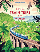 Lonely Planet Epic Train Trips of the World-9781837586141