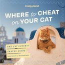 Lonely Planet Where to Cheat on Your Cat: The Cat Lover’s Travel guide