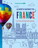 Lonely Planet Kids A Kid''s Guide to France