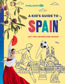 Lonely Planet Kids A Kid''s Guide to Spain