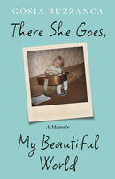 There She Goes, My Beautiful World : A Memoir-9781837600151