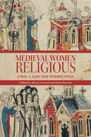 Medieval Women Religious, c. 800-c. 1500 : New Perspectives-9781837650293