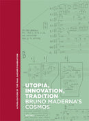 Utopia, Innovation, Tradition : Bruno Maderna's Cosmos-9781837650309