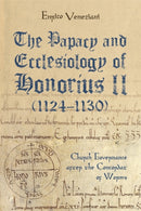 The Papacy and Ecclesiology of Honorius II (1124-1130) : Church Governance after the Concordat of Worms-9781837650408