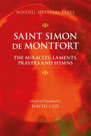 Saint Simon de Montfort: The Miracles, Laments, Prayers and Hymns-9781837650842