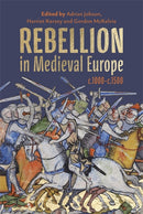 Rebellion in Medieval Europe, c.1000-c.1500-9781837650965
