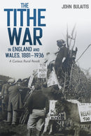 The Tithe War in England and Wales, 1881-1936 : A Curious Rural Revolt-9781837651870