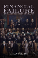 Financial Failure in Early Modern England-9781837651900