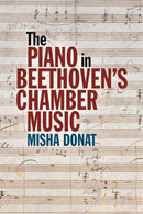 The Piano in Beethoven's Chamber Music-9781837652198