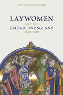Laywomen and the Crusade in England, 1150-1300-9781837652242