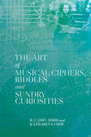 The Art of Musical Ciphers, Riddles and Sundry Curiosities-9781837653034