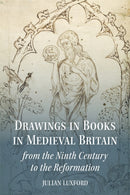 Drawings in Books in Medieval Britain from the Ninth Century to the Reformation-9781837653430