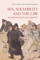 Sex, Sociability and the Law in Georgian Bath and Bristol