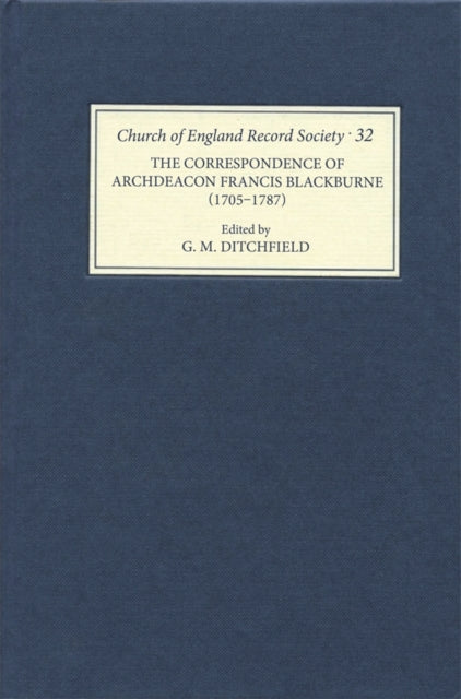 The Correspondence of Archdeacon Francis Blackburne (1705-1787)