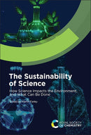 The Sustainability of Science : How Science Impacts the Environment, and What Can Be Done-9781837670680