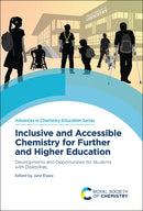 Inclusive and Accessible Chemistry for Further and Higher Education : Developments and Opportunities for Students with Disabilities-9781837675241