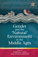 Gender and the 'Natural' Environment in the Middle Ages-9781837720576