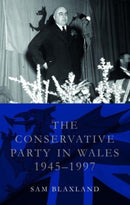 The Conservative Party in Wales, 1945-1997-9781837720811