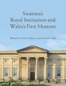 Swansea?s Royal Institution and Wales?s First Museum