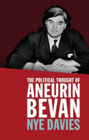 The Political Thought of Aneurin Bevan-9781837721412