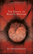 The Ethics of Remote Warfare-9781837721627