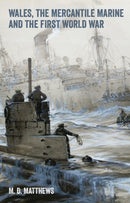 Wales, the Mercantile Marine and the First World War-9781837722013