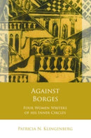Against Borges : Four Women Writers of his Inner Circles-9781837722044