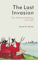 The Last Invasion : War, Women and Memory, 1797-1997-9781837722372