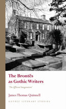 The Brontes as Gothic Writers : "The Afflicted Imagination"-9781837722525