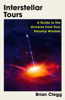 Interstellar Tours : A Guide to the Universe from Your Starship Window-9781837730759