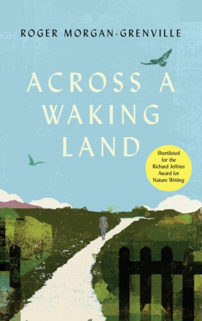 Across a Waking Land : A 1,000-Mile Walk Through a British Spring-9781837731039