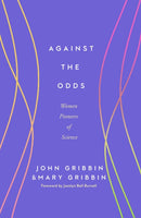 Against the Odds : Women Pioneers of Science-9781837731329